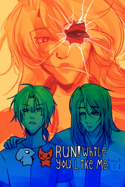 Run! While You Like Me