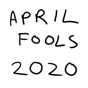 April Fools 2020