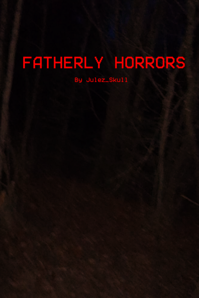 Fatherly Horrors