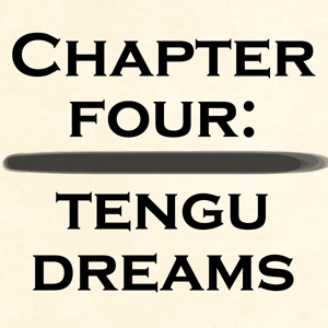 Chapter Four - Tengu Dreams