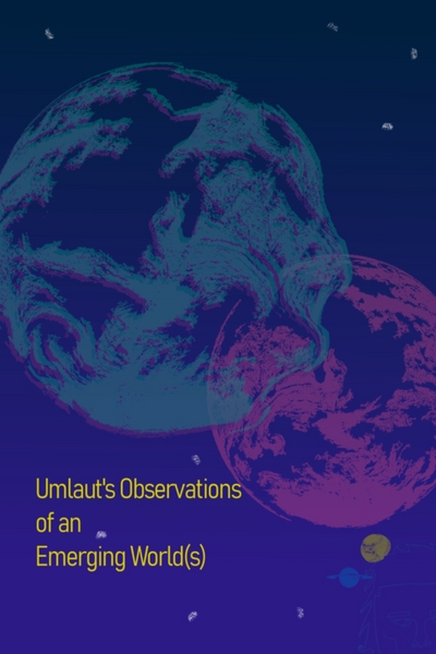 Umlaut's Observations of an Emerging World(s)