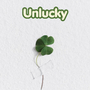 Unlucky