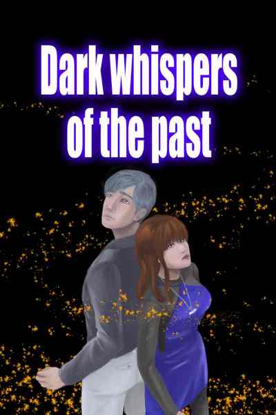 Dark whispers of the past