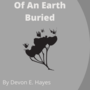 Of An Earth Buried