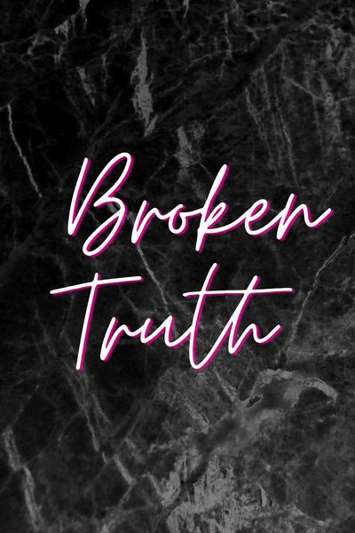 Broken Truth