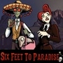 Six Feet to Paradise 