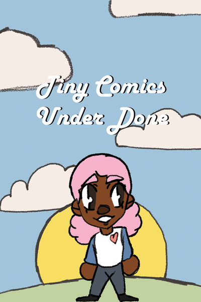 Tiny Comics- UnderDone