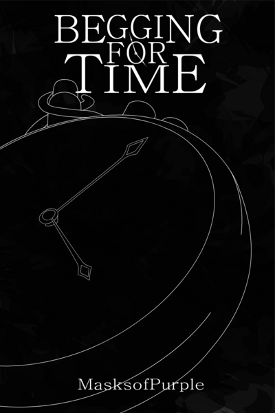 Begging for Time