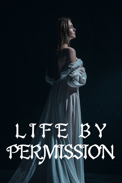 LIFE BY PERMISSION Vol.1