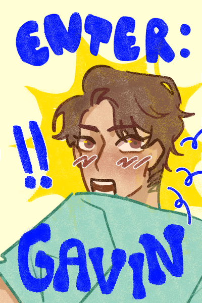 Enter: Gavin