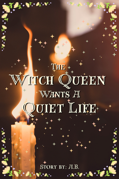 The Witch Queen Wants A Quiet Life