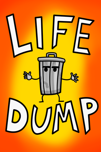 LIFE DUMP