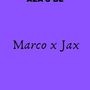 Marco x Jax-
