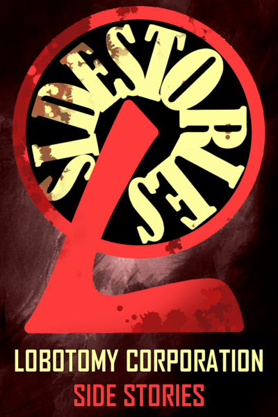 L.C.S.S (Lobotomy Corporation Side Stories)