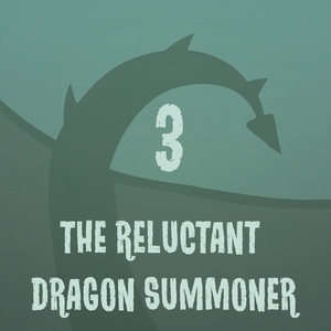 The Reluctant Dragon Summoner - Episode 3