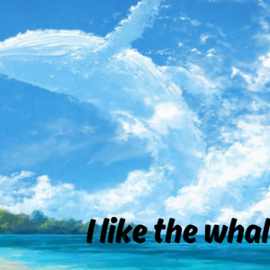 I like the whale cloud
