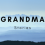 Grandma stories