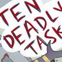 Ten Deadly Tasks