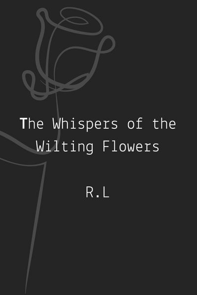 The Whispers of the Wilting Flowers