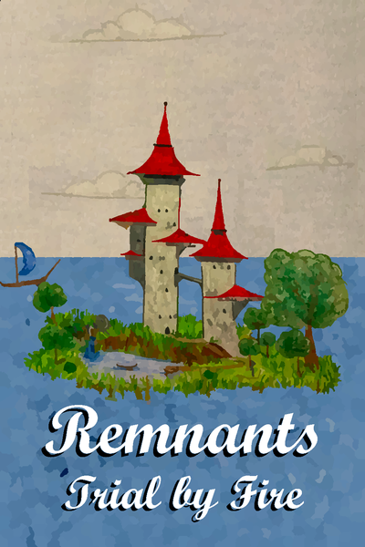 Remnants: Trial by Fire
