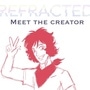 [REFRACTED] Meet the Creator