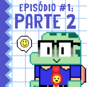 Epis&oacute;dio #1: Efeito tartaruga | Parte 2