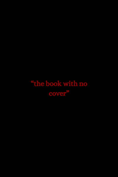 &quot;the book with no cover&quot;