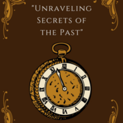 "Unraveling Secrets of the Past" 