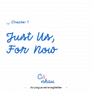 Chapter 1: Just Us, For Now