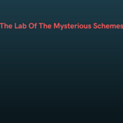 The Lab of the Mysterious Schemes