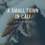 A Small Town in Cali