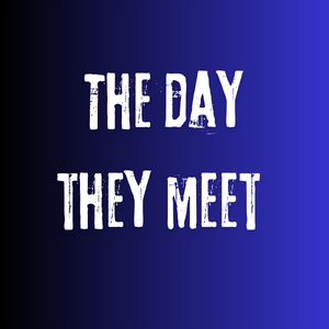 The day they meet 