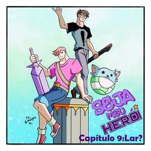 Seja meu her&oacute;i - Parte 9
