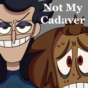 Not My Cadaver