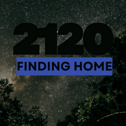 2120: FINDING HOME