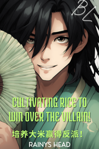 Cultivating Rice to Win Over the Villain! (BL)