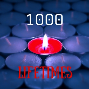 1000 lifetimes