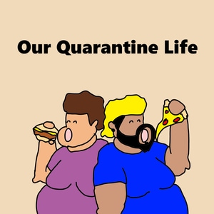 Our Quarantine Life