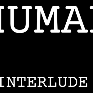 Human - Interlude 1
