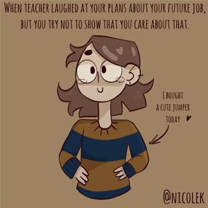 When teacher laughed at your plans...