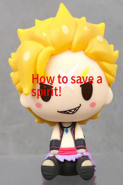 How To Save A Spirit!