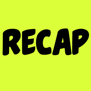 Recap Episode