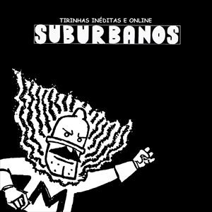 Suburbanos Tirinhas Online (2021) - CQi Black Label