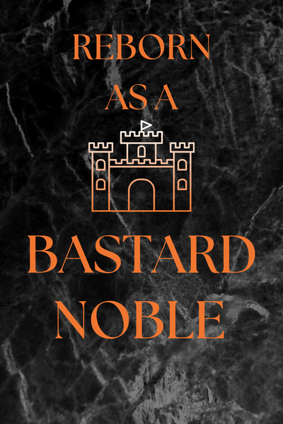 Reborn as a Bastard Noble