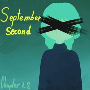 Chapter 1.2 (September second)[OLD]
