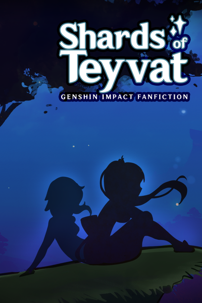 Shards of Teyvat - Genshin Fan Short Stories