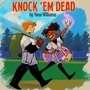 Knock ‘Em Dead