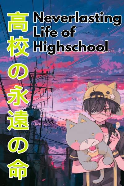 Neverlasting Life of Highschool