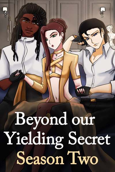 Beyond our Yielding Secret Season Two
