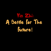 Yin Zhi: A Battle for the Future